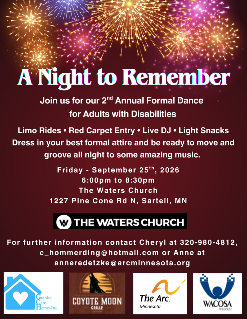 Promotional flyer for "A Night to Remember," the 2nd Annual Formal Dance for Adults with Disabilities. The event takes place on Friday, September 25th, 2026, from 6:00pm to 8:30pm at The Waters Church in Sartell, MN. Features include limo rides, a red carpet entry, a live DJ, and light snacks. Formal attire is requested. Contact information is provided for Cheryl and Anne. Sponsored by Granite Care Homes Inc., Coyote Moon Grille, The Arc Minnesota, and WACOSA.